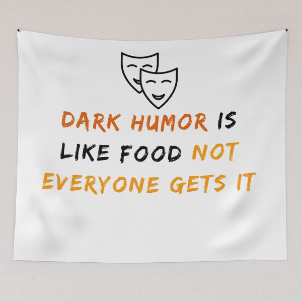 Item preview, Dark Humor Is Like Food Not Everyone Gets It designed and sold by fahrurrozzi.