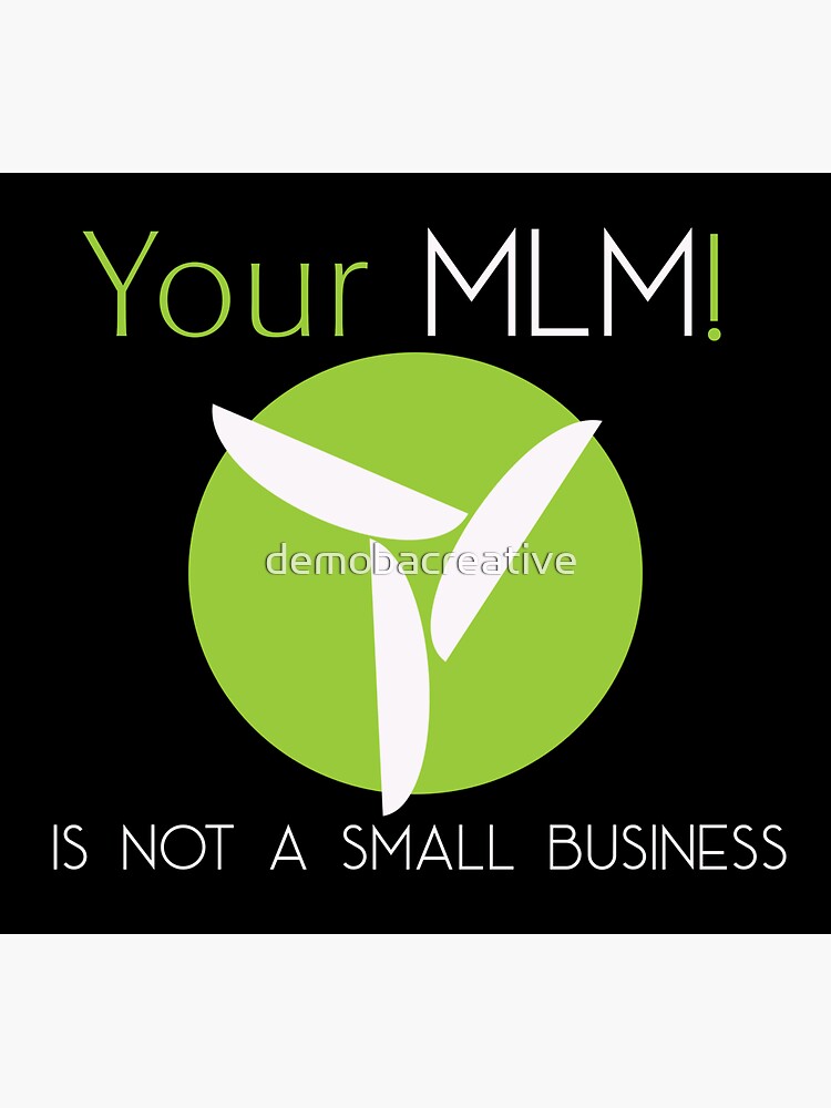 Your MLM Is Not A Small Business by demobacreative