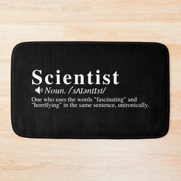 Item preview, Funny Scientist Definition: One who uses the words "fascinating" and "horrifying" in the same sentence, unironically. designed and sold by mind-illusions.