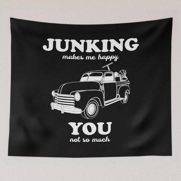 Item preview, Junking Makes Me Happy (You, No So Much) Junking print designed and sold by jakehughes2015.