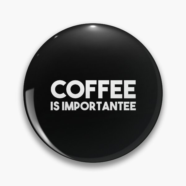 Artikelvorschau, Kaffee ist wichtig - Geschenk für Kaffeesüchtige, Kaffeeliebhaber Geschenke entworfen und verkauft von MrElgo.
