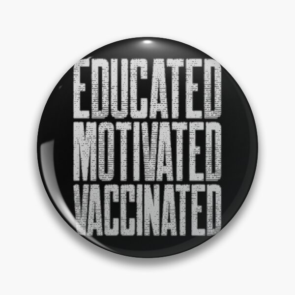Item preview, Educated Motivated Vaccinated designed and sold by Coder-T.