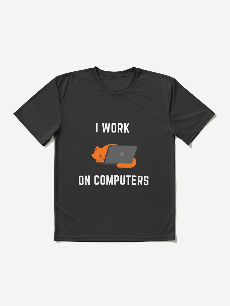 Alternate view of I Work on Computers Cat Active T-Shirt