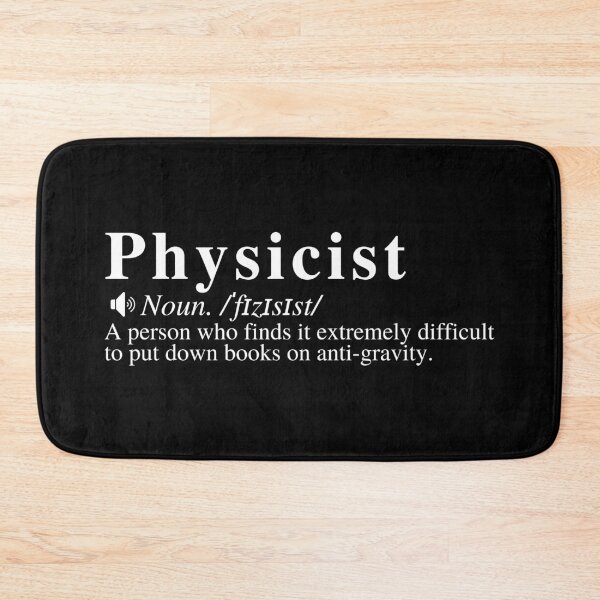 Item preview, Funny Physicist Definition: A person who finds it extremely difficult to put down books on anti-gravity.  designed and sold by mind-illusions.