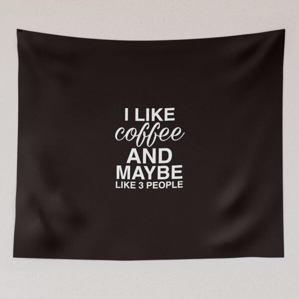 Item preview, Funny I Like Coffee And Maybe Like 3 People Costume designed and sold by medbouk1.