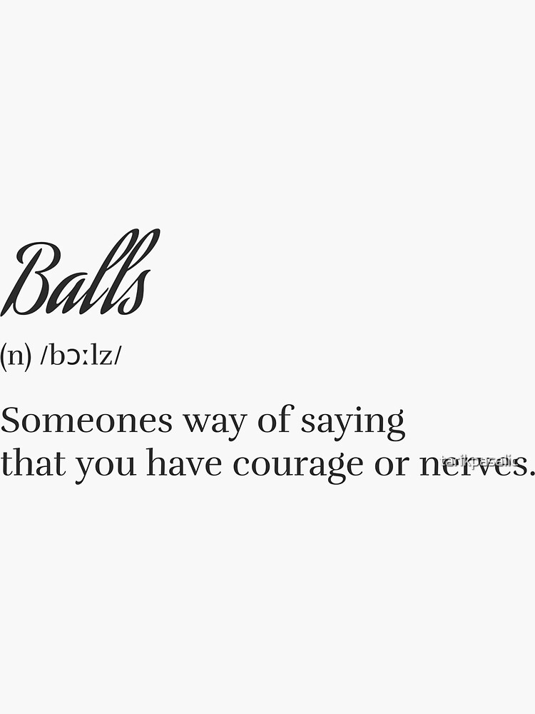 "Balls definition" Sticker for Sale by tarikpasalic Redbubble