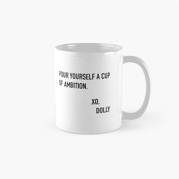Artikelvorschau, Gießen Sie sich eine Tasse Ehrgeiz Dolly Parton entworfen und verkauft von melinab1116.