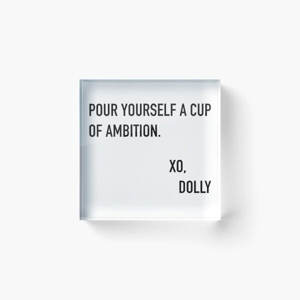 Item preview, Pour Yourself A Cup of Ambition Dolly Parton designed and sold by melinab1116.