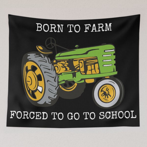 Item preview, Born To Farm Forced To Go To School designed and sold by Macka137.