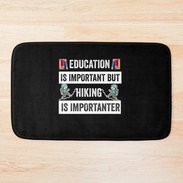 Item preview,   Education is important but hiking is importanter  designed and sold by Designhub14.