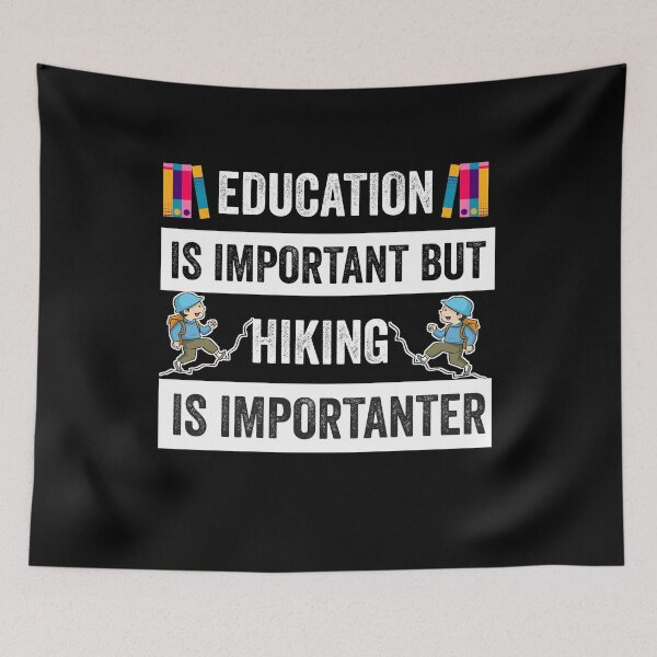 Item preview,   Education is important but hiking is importanter  designed and sold by Designhub14.