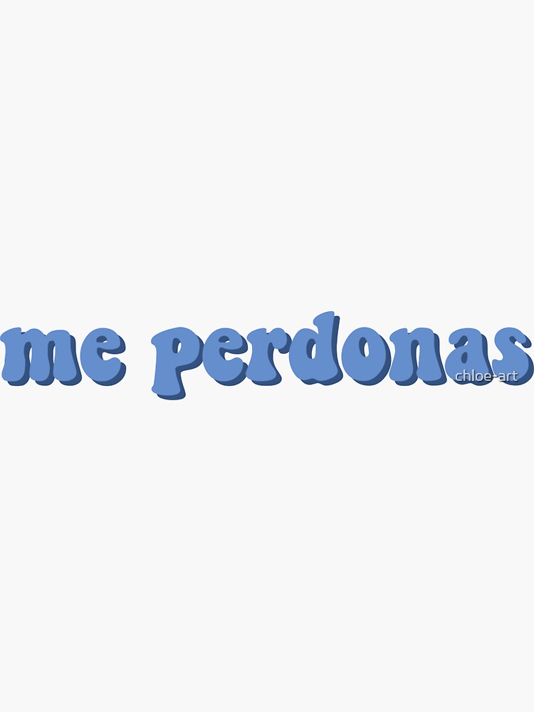 ""Me Perdonas" Text" Sticker for Sale by chloeart Redbubble