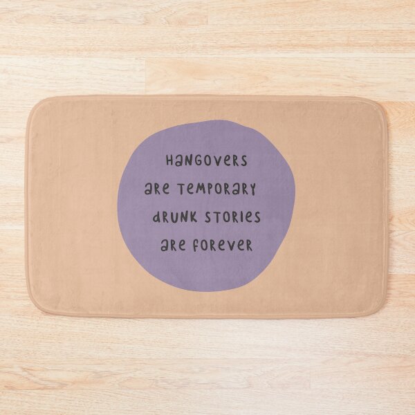 Item preview, Hangovers Are Temporary Drunk Stories Are Forever designed and sold by FunnyGrief.