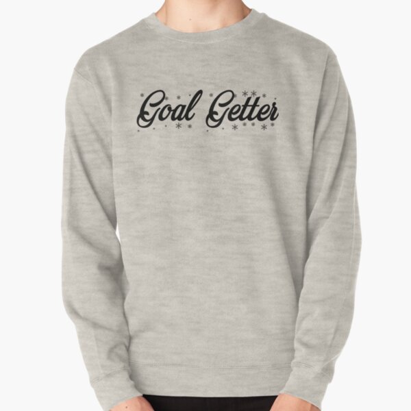 Goal getter Pullover Sweatshirt
