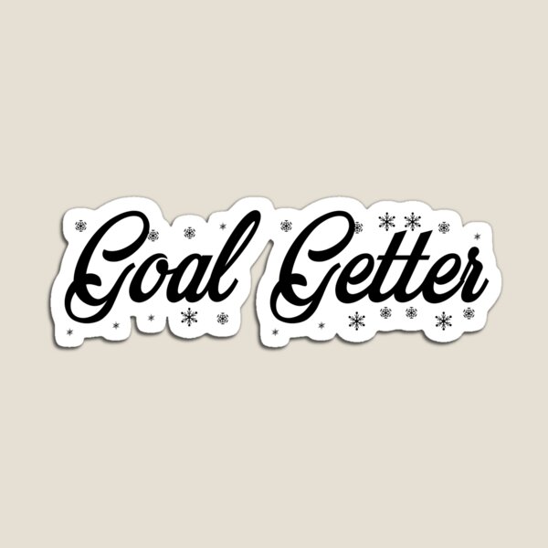 Goal getter Magnet