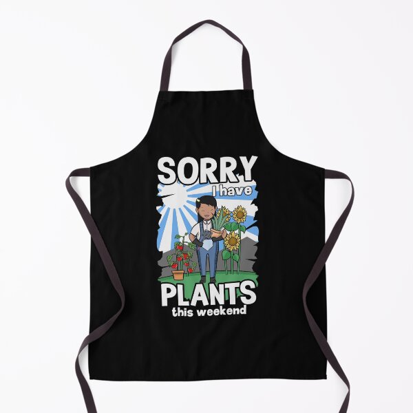 Item preview, SORRY I HAVE PLANTS | No Time | Hobby Gardener designed and sold by Printed-Memes.