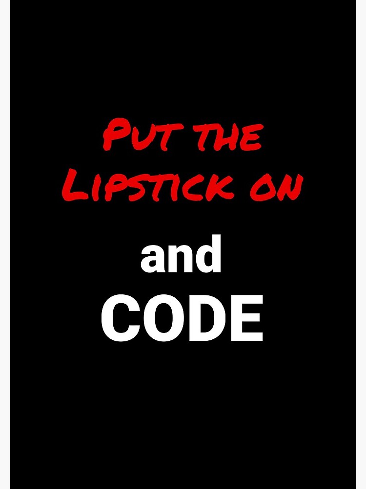 Thumbnail 3 of 3, Journal, Put The lipstick On And Code for Female Developer designed and sold by thingsilove.