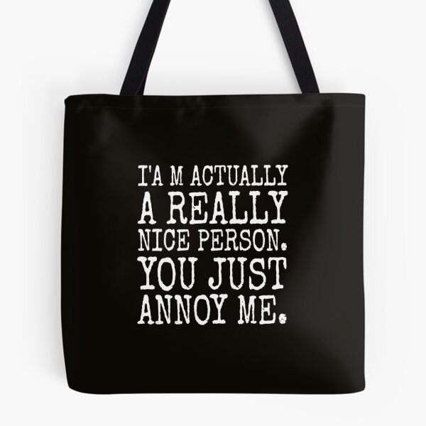 Item preview, i`m actually a really nice person you just annoy me designed and sold by medbouk1.