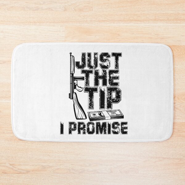 Item preview, Just The Tip I Promise Money Gun Mafia Who Can Do it designed and sold by AchrafOc.