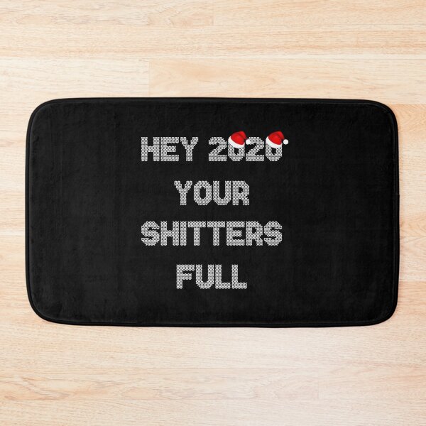 Item preview, Hey 2020 Your Shitters Full Christmas Shitters Full  designed and sold by printrendstore.
