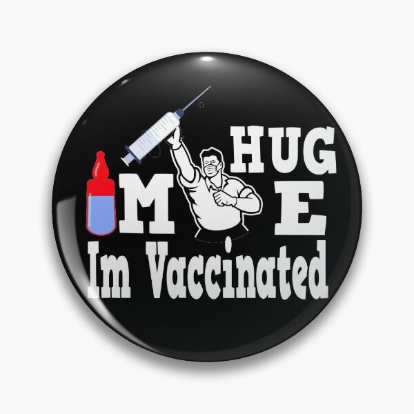 Item preview, Hug Me I'm Vaccinated designed and sold by buzz1days.