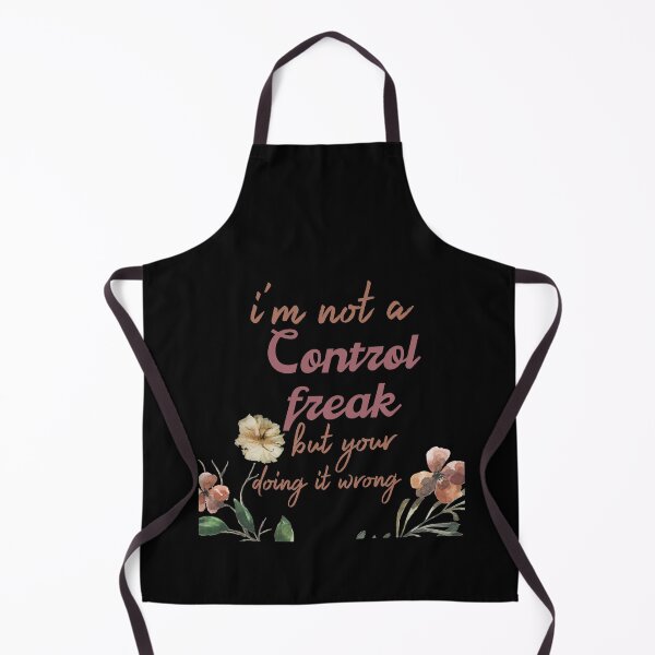 Item preview, I'm not a control freak but your doing it wrong designed and sold by Rcasadesign.