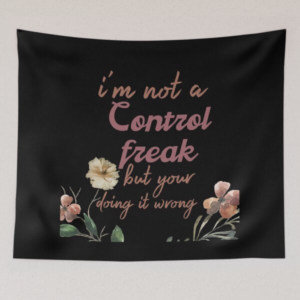 Item preview, I'm not a control freak but your doing it wrong designed and sold by Rcasadesign.