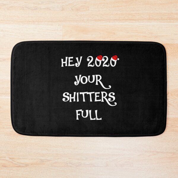 Item preview, Hey 2020 Your Shitters Full Christmas Shitters Full  designed and sold by printrendstore.