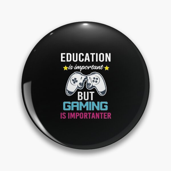 Item preview, Education Is Important But Gaming Is Importanter designed and sold by All in One  Design.