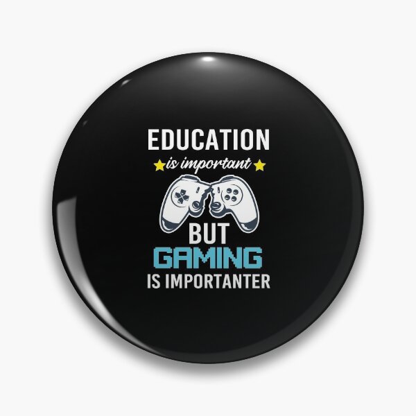 Item preview, Education Is Important But Gaming Is Importanter designed and sold by All in One  Design.