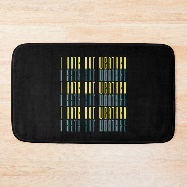 Item preview, I hate hot weather designed and sold by Tecnofa.