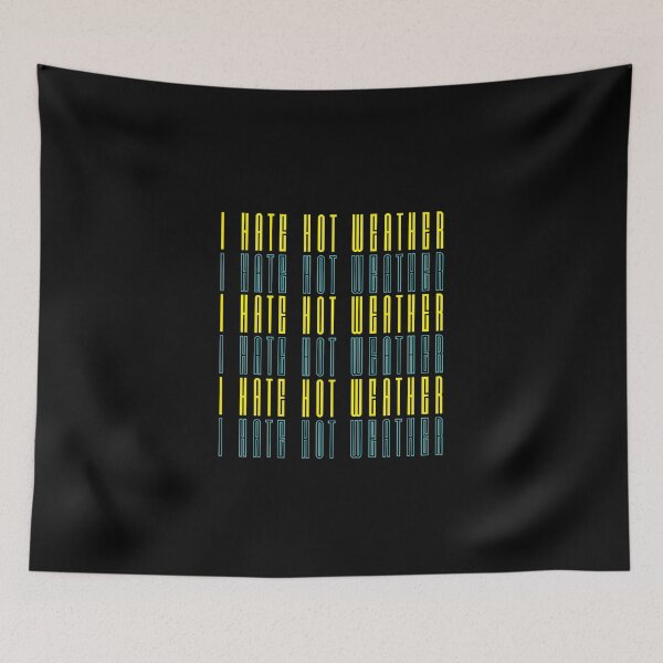 Item preview, I hate hot weather designed and sold by Tecnofa.