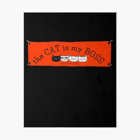The CAT is my BOSS — an author's life! (red) Art Board Print