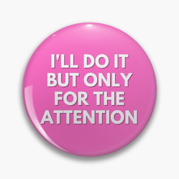 Item preview, 30 Rock - Jenna - Ill do it but only for the attention designed and sold by LeoSpaceman.