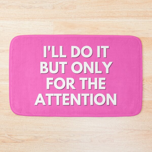Item preview, 30 Rock - Jenna - Ill do it but only for the attention designed and sold by LeoSpaceman.