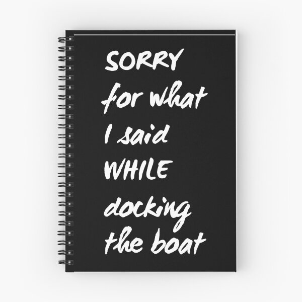 Item preview, Sorry For What I Said While Docking The Boat designed and sold by RRiDesigns.
