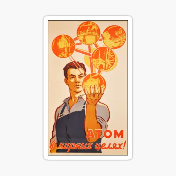 "Atom for peaceful purposes" Soviet pro-nuclear power, anti-nuclear war poster, 1960 Sticker