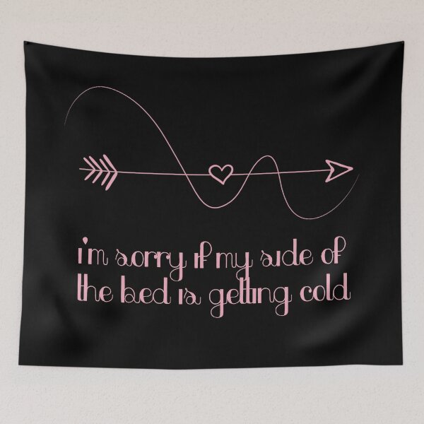 Item preview, I'm sorry if my side of the bed is getting cold designed and sold by MBartistic.