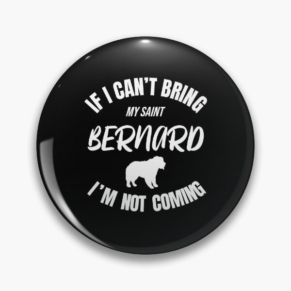 Item preview, If I Can't Bring My Saint Bernard I'm Not Coming designed and sold by Guarddogdrive.