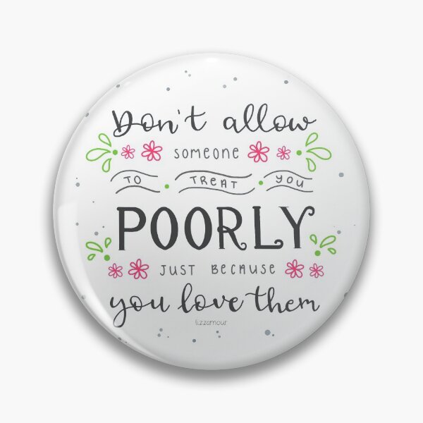 Item preview, "Don't allow someone to treat you poorly just because you love them" lettering art designed and sold by Lizzamour.