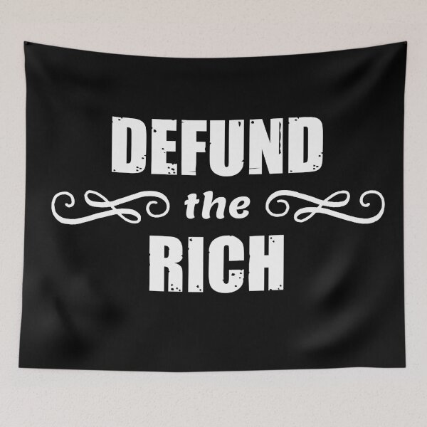 Item preview, DEFUND THE RICH designed and sold by BubbleCrumbs.