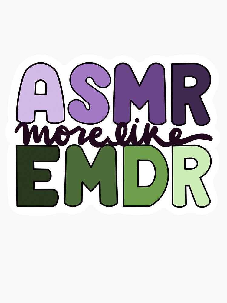 Asmr More Like Emdr Sticker For Sale By Againststigma Redbubble