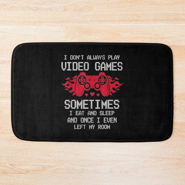 Item preview, I Don't Always Play Video Games Funny Gamer Saying Gaming designed and sold by GoodmanHenry.
