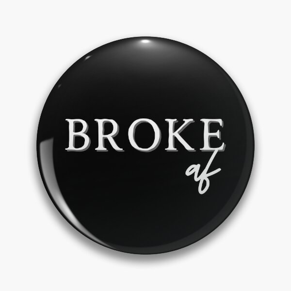 Item preview, Broke AF designed and sold by Mandy Kay.
