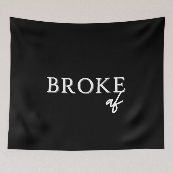 Item preview, Broke AF designed and sold by Mandy Kay.
