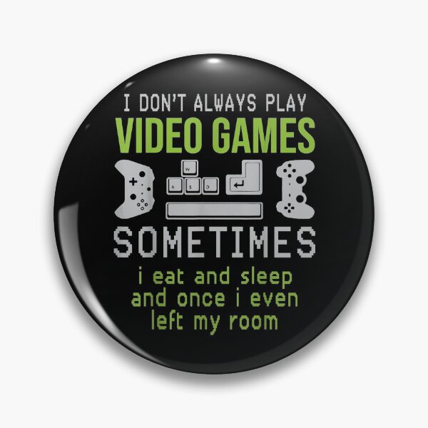 Item preview, I Don't Always Play Video Games Funny Video Game Teen Boys designed and sold by GoodmanHenry.