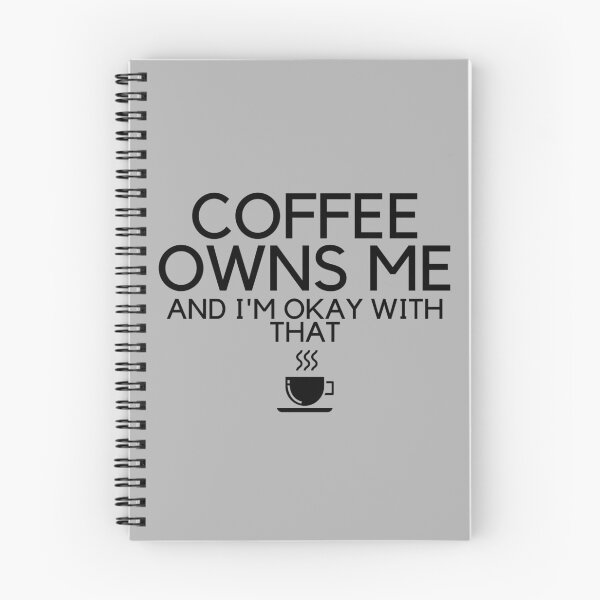 Item preview, Coffee owns me and I'm okay with that designed and sold by stelsanc.