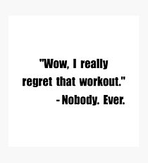 Workout Quote Photographic Print