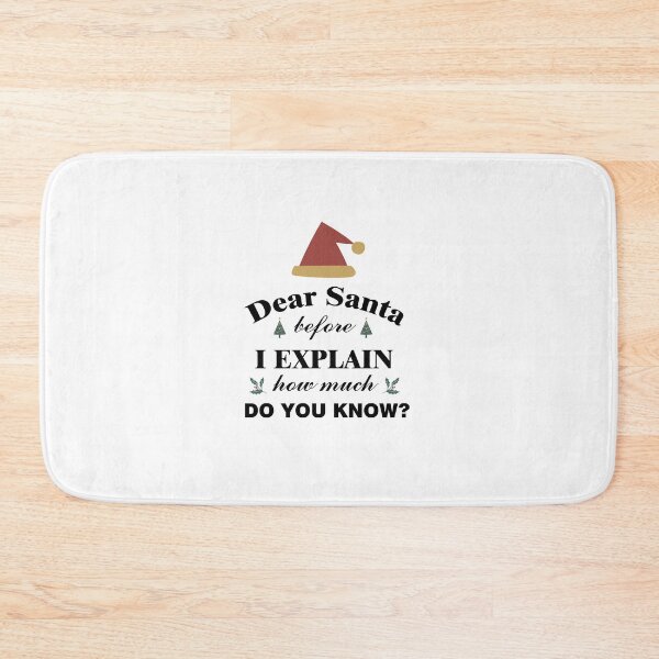 Item preview, Dear Santa Before I Explain How much do you know? designed and sold by Art-Tease.