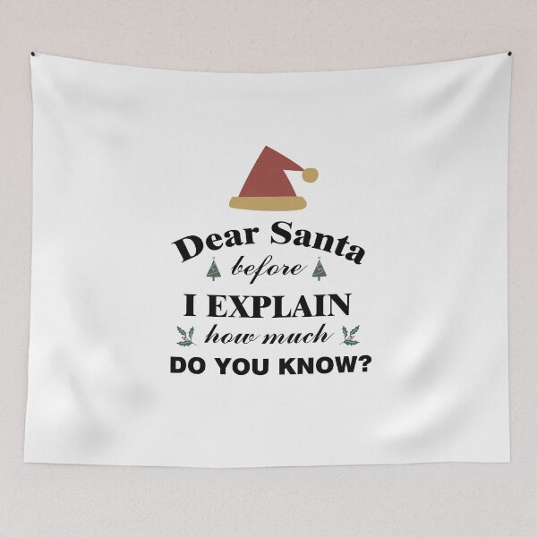 Item preview, Dear Santa Before I Explain How much do you know? designed and sold by Art-Tease.